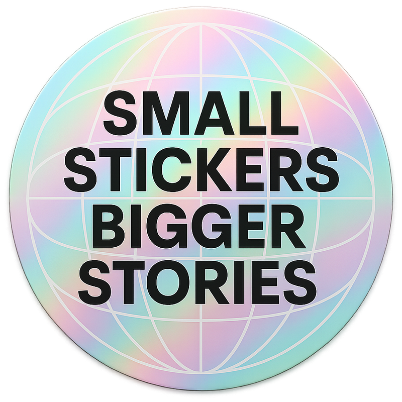 Small stickers, bigger stories holographic sticker